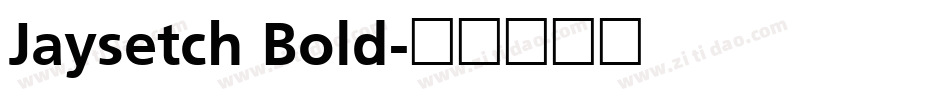 Jaysetch Bold字体转换